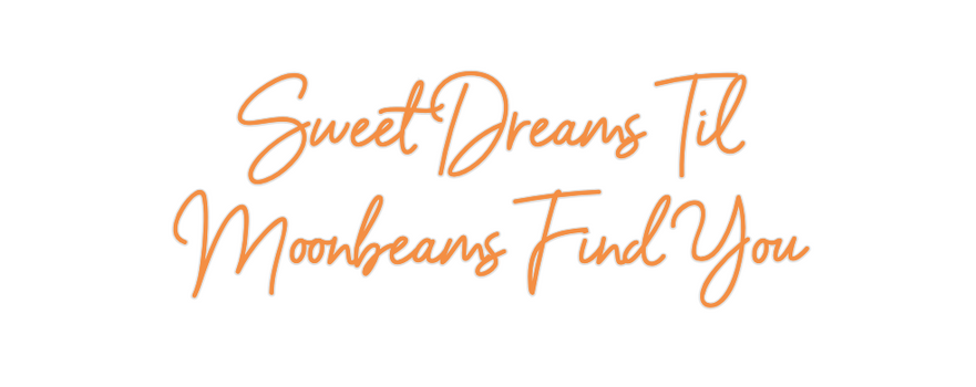 Custom Neon: Sweet Dreams ...