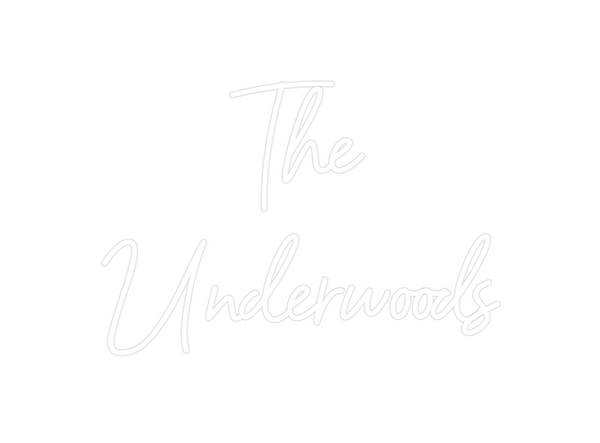 Custom Neon: The
Underwoods