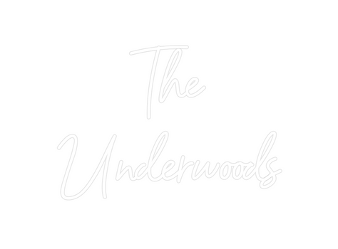 Custom Neon: The
Underwoods