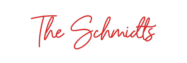 Custom Neon: The Schmidts