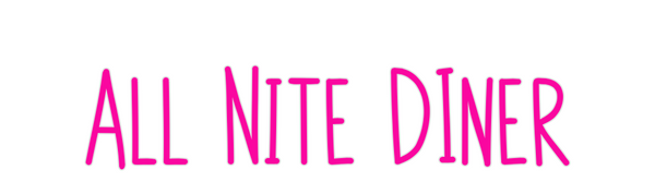 Custom Neon: All Nite DIner