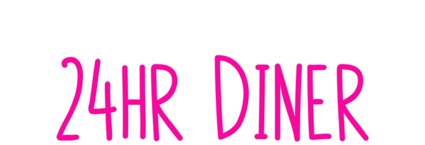 Custom Neon: 24hr Diner