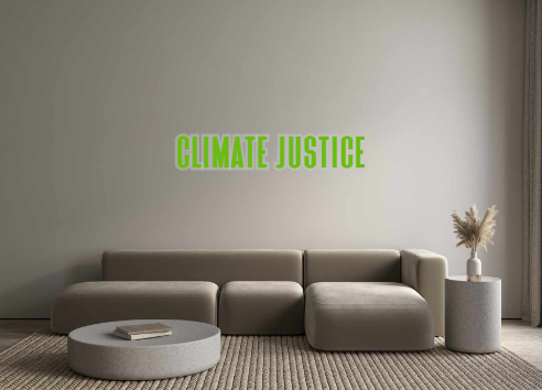 Custom Neon: Climate Justice