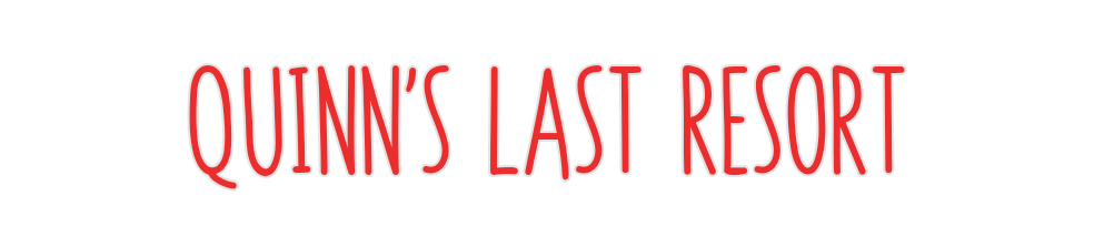 Custom Neon: QUINN'S LAST ...