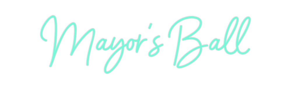 Custom Neon: Mayor's Ball