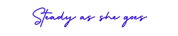 Custom Neon: Steady as she...