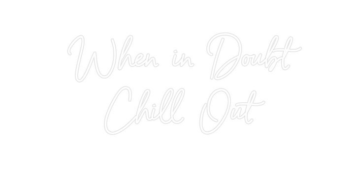 Custom Neon:  When  in  Do...