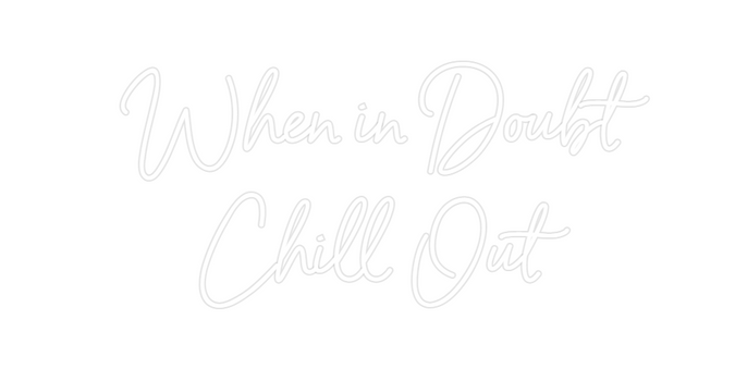Custom Neon: When in Doubt...