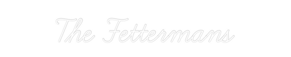 Custom Neon: The Fettermans
