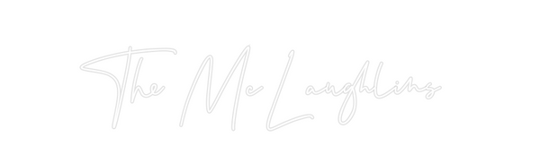 Custom Neon: The McLaughlins