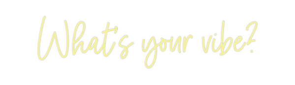 Custom Neon: What’s your v...
