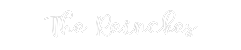 Custom Neon: The Reinckes