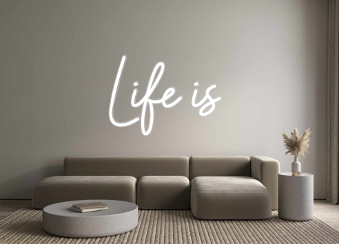 Custom Neon: Life is