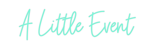 Custom Neon: A Little Event