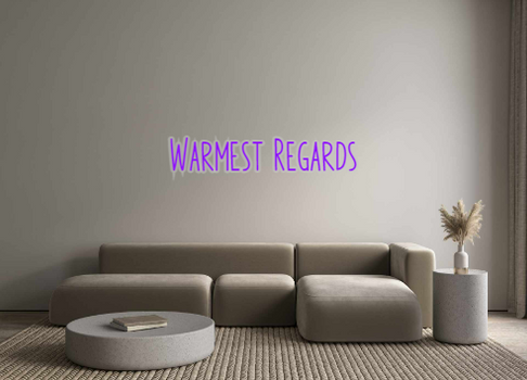 Custom Neon: Warmest Regards