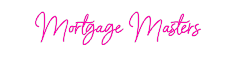 Custom Neon: Mortgage Mast...