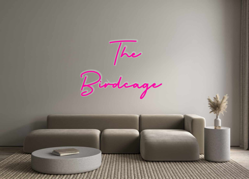 Custom Neon: The
Birdcage