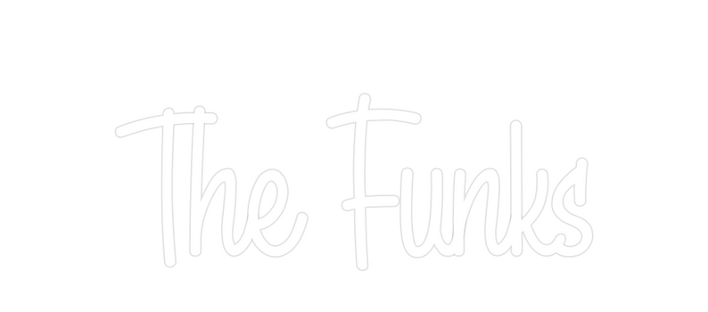 Custom Neon: The Funks