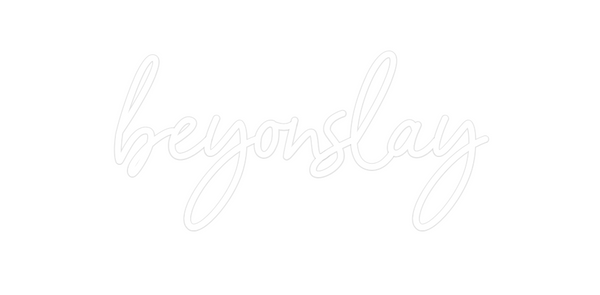 Custom Neon: beyonslay