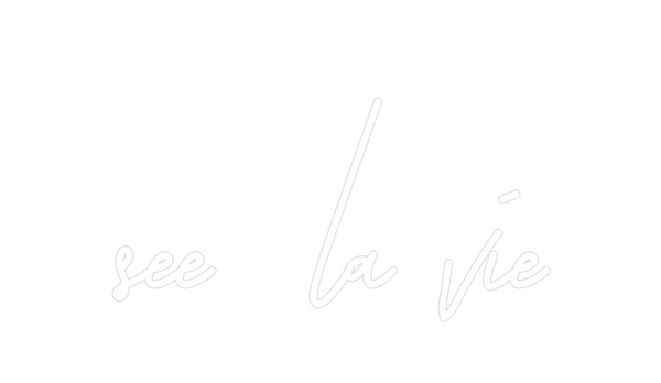 Custom Neon: see  la vie