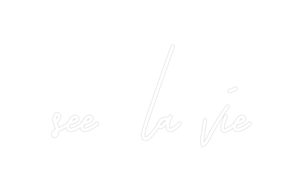 Custom Neon: see  la vie