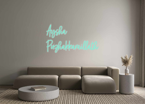 Custom Neon: Aysha
Puzhakk...