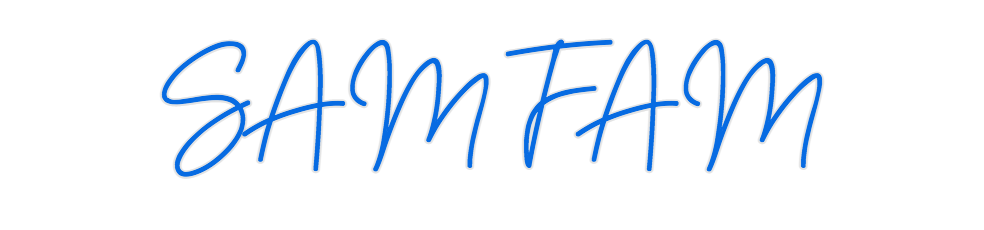 Custom Neon: SAM FAM