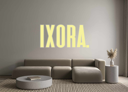 Custom Neon: IXORA.