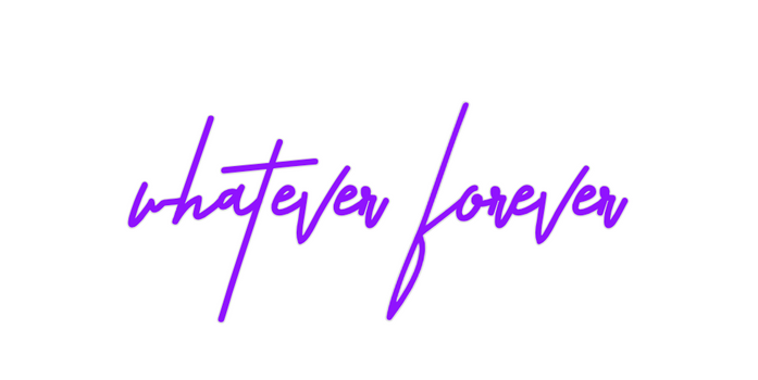 Custom Neon: whatever fore...