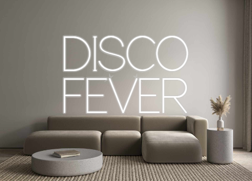 Custom Neon: DISCO
FEVER