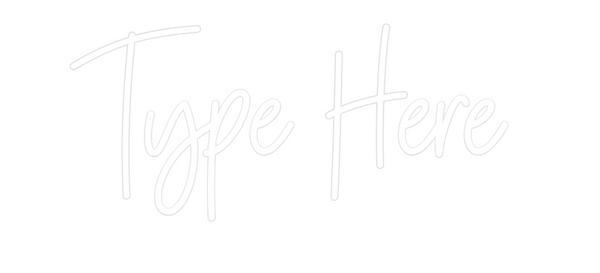 Custom Neon: Type Here
