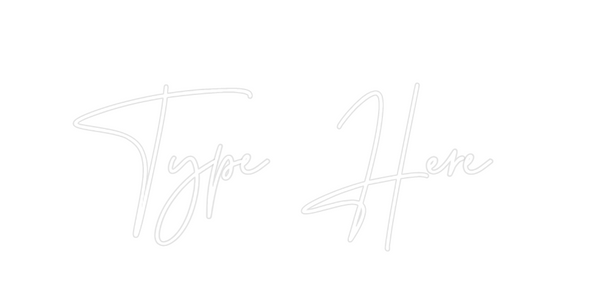 Custom Neon: Type Here