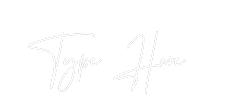 Custom Neon: Type Here