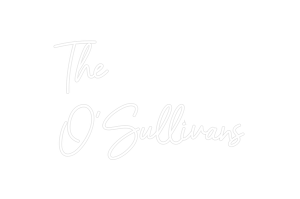 Custom Neon: The
O'Sullivans