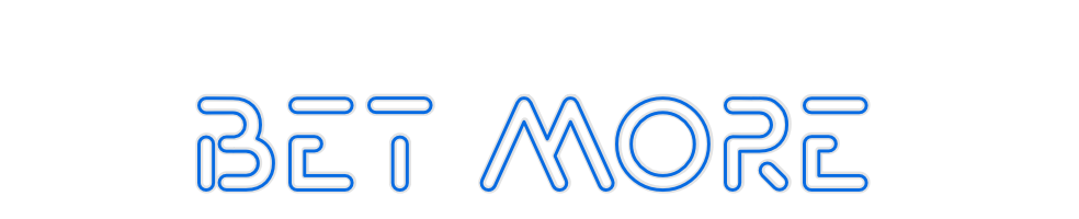 Custom Neon: BET MORE