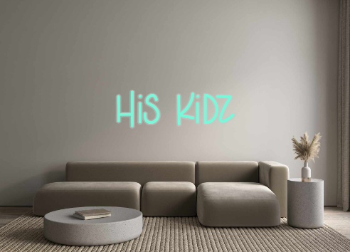 Custom Neon: HIS KIDZ