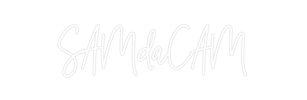 Custom Neon: SAMdaCAM