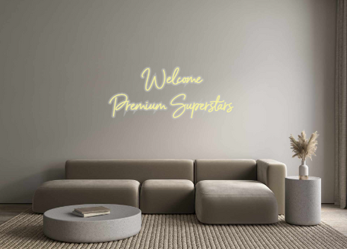 Custom Neon: Welcome 
Prem...