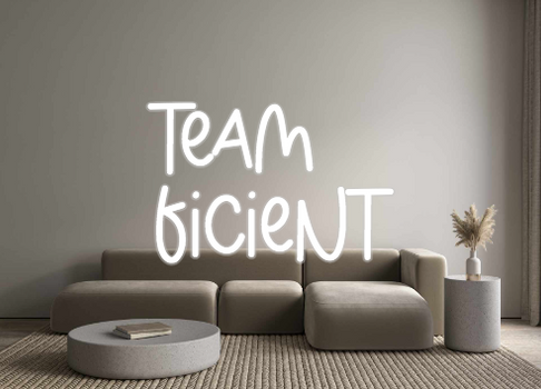 Custom Neon: Team
Ficient