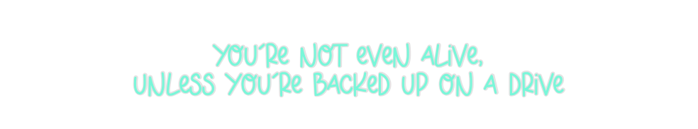 Custom Neon: You're not ev...