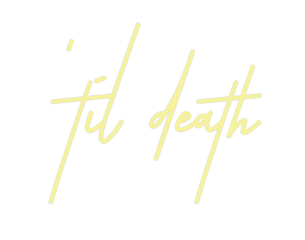 Custom Neon: 'til death