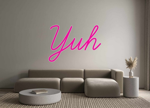 Custom Neon: Yuh