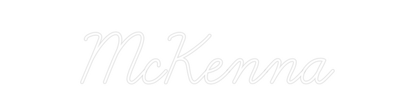 Custom Neon: McKenna