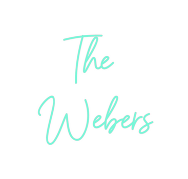Custom Neon: The 
Webers
