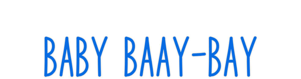 Custom Neon: baby baay-bay