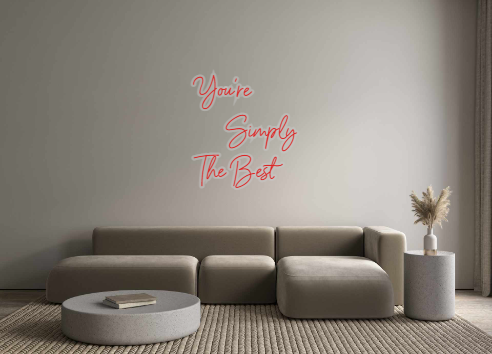 Custom Neon: You're 
     ...