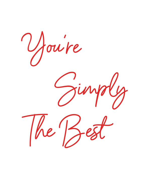 Custom Neon: You're 
     ...