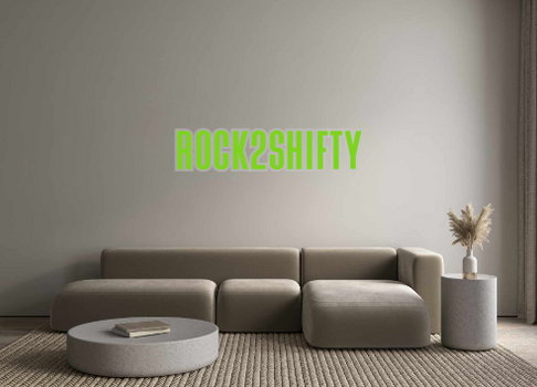 Custom Neon: Rock2Shifty