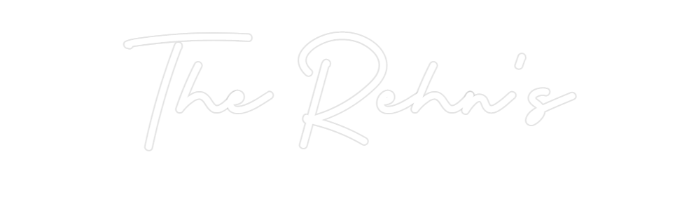 Custom Neon: The Rehn's