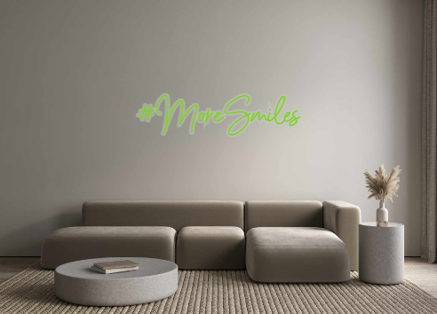 Custom Neon: #MoreSmiles